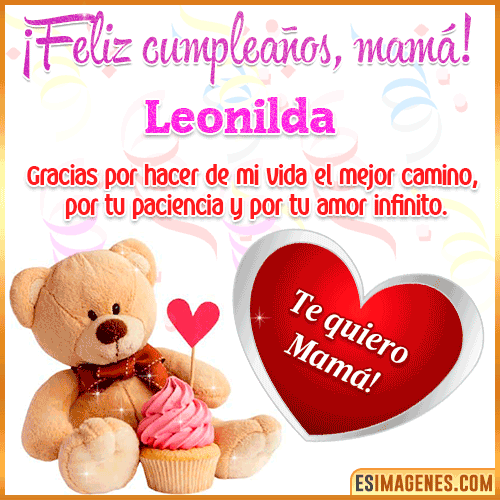 Feliz cumpleaños mamá te quiero  Leonilda