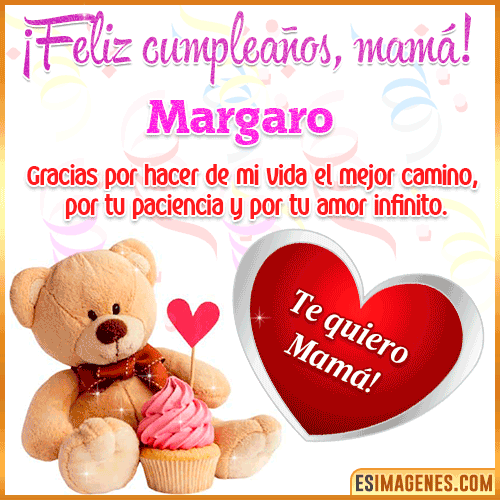 Feliz cumpleaños mamá te quiero  Margaro