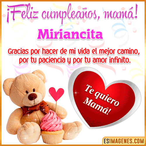 Feliz cumpleaños mamá te quiero  Miriancita