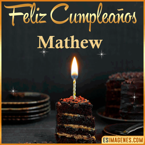 Feliz cumpleaños  Mathew