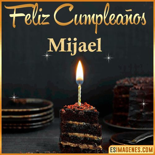 Feliz cumpleaños  Mijael
