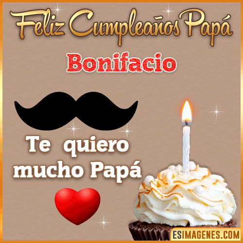 Feliz Cumpleaños Papá  Bonifacio