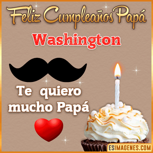 Feliz Cumpleaños Papá  Washington