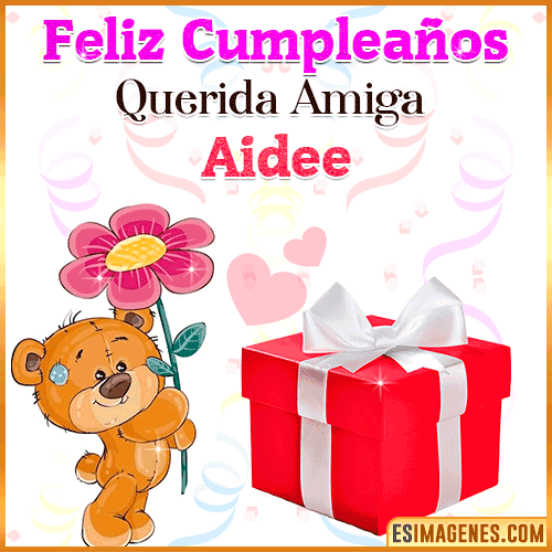 Feliz Cumpleaños querida amiga  Aidee