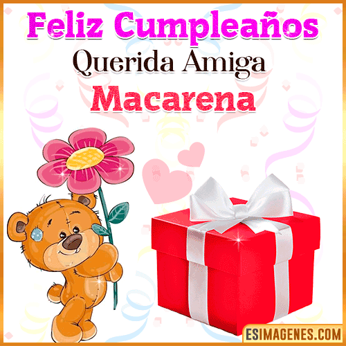 Feliz Cumpleaños querida amiga  Macarena