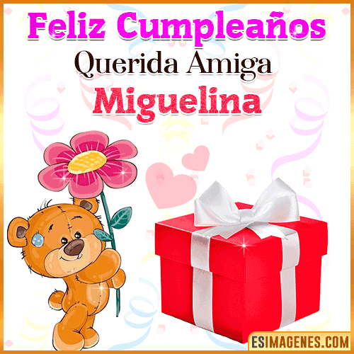 Feliz Cumpleaños querida amiga  Miguelina