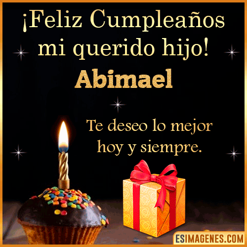 Feliz Cumpleaños querido Hijo  Abimael