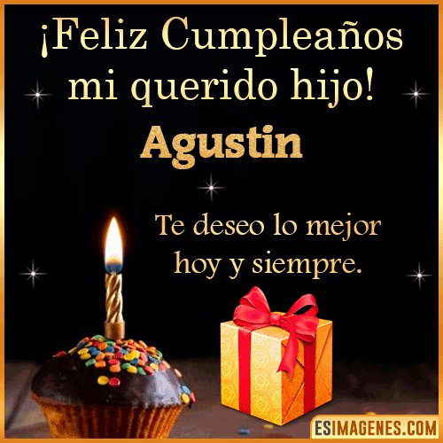 Feliz Cumpleaños querido Hijo  Agustin