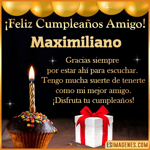 Gif feliz Cumpleaños Amigo  Maximiliano