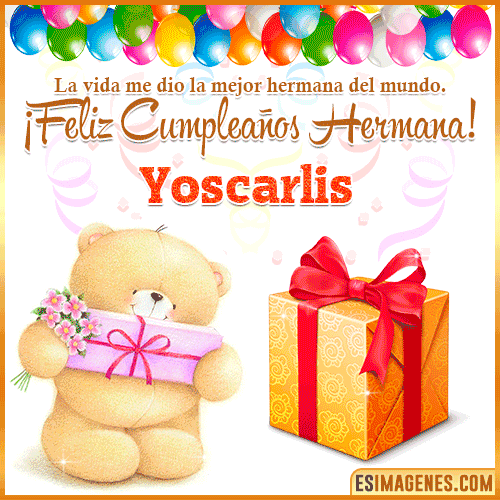 Gif de Feliz Cumpleaños hermana  Yoscarlis