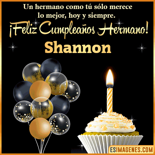 Gif feliz cumpleaños hermano  Shannon