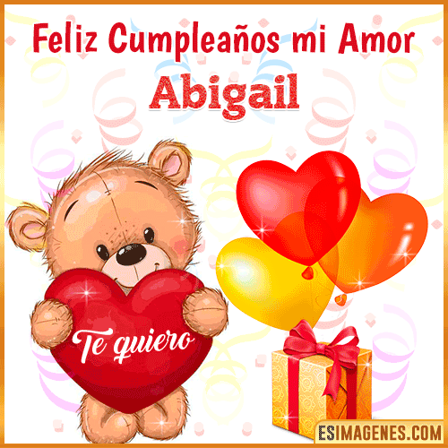 Feliz Cumpleaños mi amor te quiero  Abigail