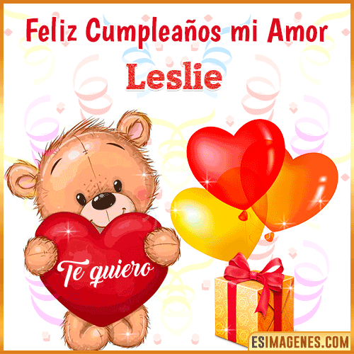 Feliz Cumpleaños mi amor te quiero  Leslie