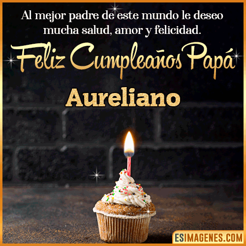 Gif de Feliz Cumpleaños papá  Aureliano