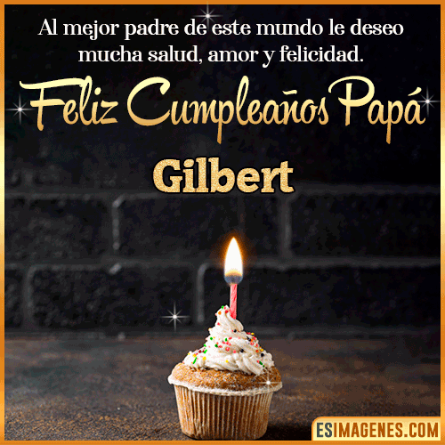 Gif de Feliz Cumpleaños papá  Gilbert