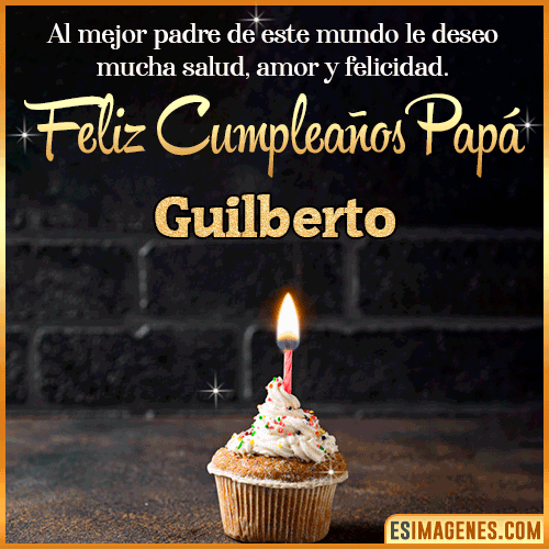 Gif de Feliz Cumpleaños papá  Guilberto