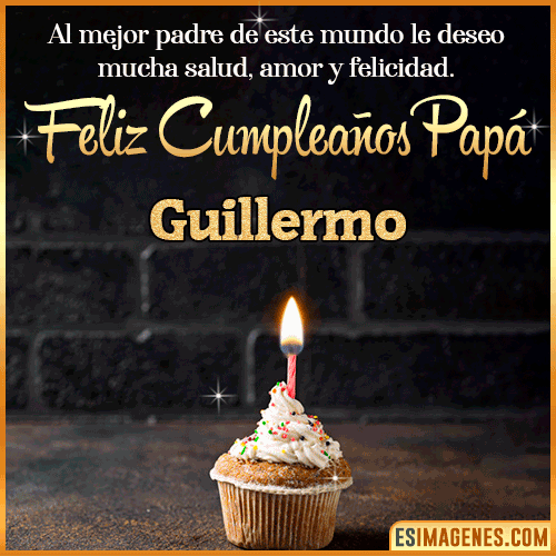 Gif de Feliz Cumpleaños papá  Guillermo