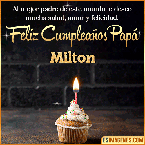 Gif de Feliz Cumpleaños papá  Milton
