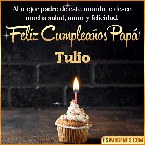 Gif de Feliz Cumpleaños papá  Tulio