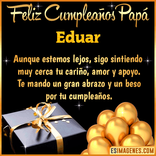 Mensaje de Feliz Cumpleaños para Papá  Eduar