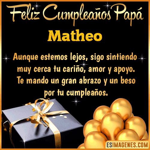Mensaje de Feliz Cumpleaños para Papá  Matheo