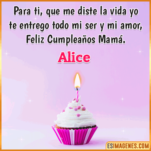 Mensaje de Cumpleaños para mamá  Alice