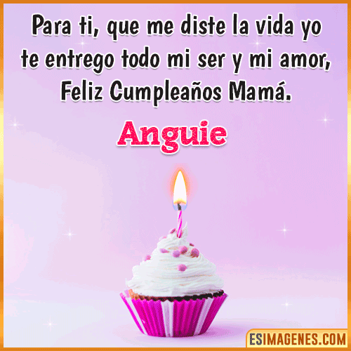 Mensaje de Cumpleaños para mamá  Anguie