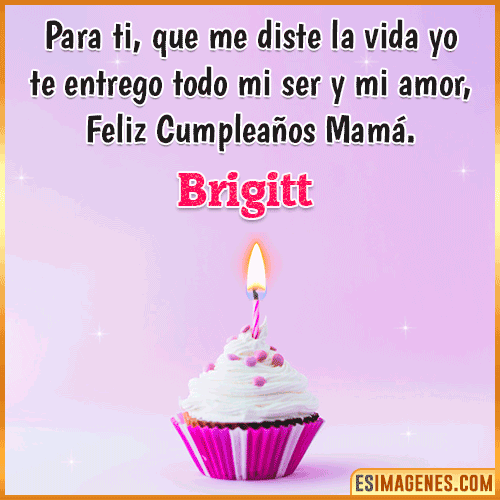 Mensaje de Cumpleaños para mamá  Brigitt