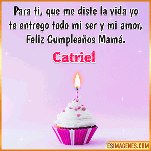 Mensaje de Cumpleaños para mamá  Catriel