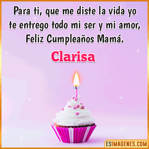Mensaje de Cumpleaños para mamá  Clarisa