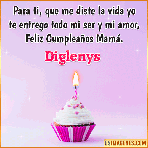 Mensaje de Cumpleaños para mamá  Diglenys
