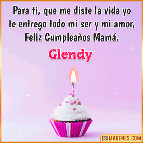 Mensaje de Cumpleaños para mamá  Glendy