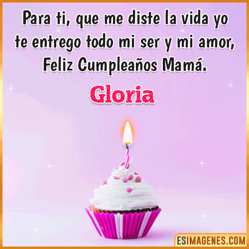 Mensaje de Cumpleaños para mamá  Gloria