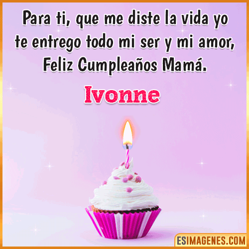 Mensaje de Cumpleaños para mamá  Ivonne