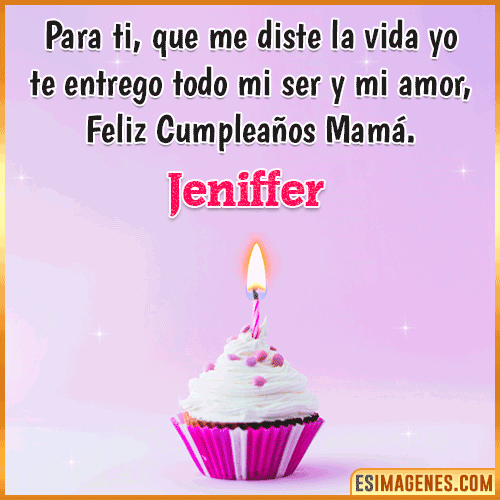 Mensaje de Cumpleaños para mamá  Jeniffer