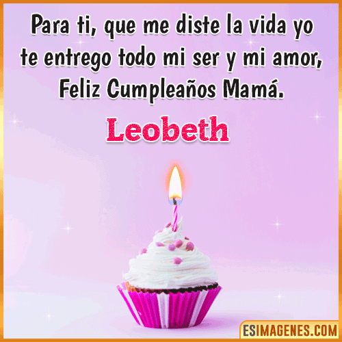 Mensaje de Cumpleaños para mamá  Leobeth