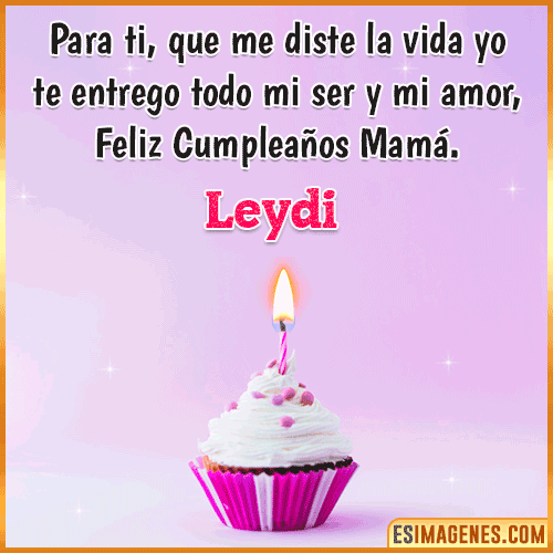 Mensaje de Cumpleaños para mamá  Leydi