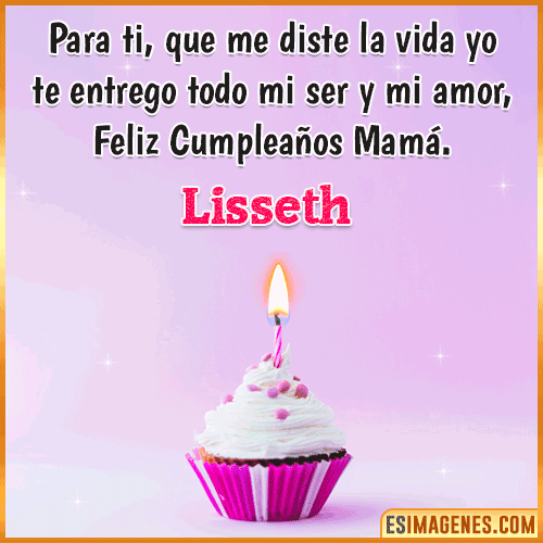 Mensaje de Cumpleaños para mamá  Lisseth