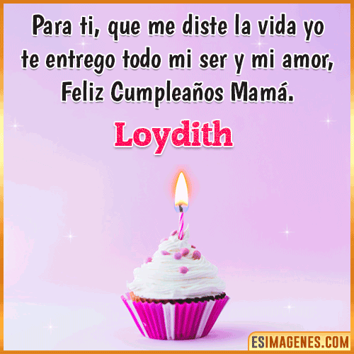 Mensaje de Cumpleaños para mamá  Loydith