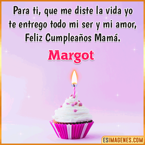 Mensaje de Cumpleaños para mamá  Margot