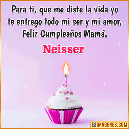 Mensaje de Cumpleaños para mamá  Neisser