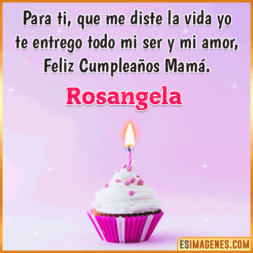 Mensaje de Cumpleaños para mamá  Rosangela