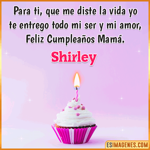 Mensaje de Cumpleaños para mamá  Shirley