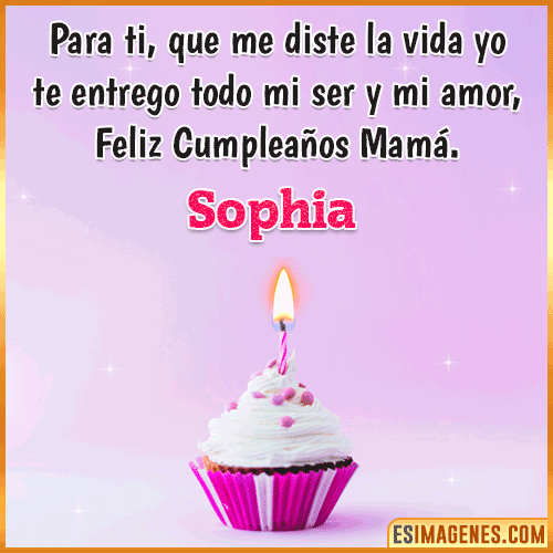 Mensaje de Cumpleaños para mamá  Sophia