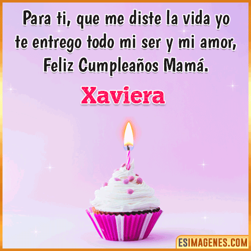 Mensaje de Cumpleaños para mamá  Xaviera