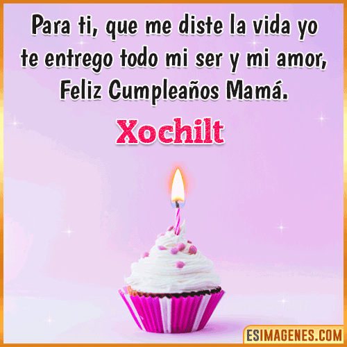 Mensaje de Cumpleaños para mamá  Xochilt