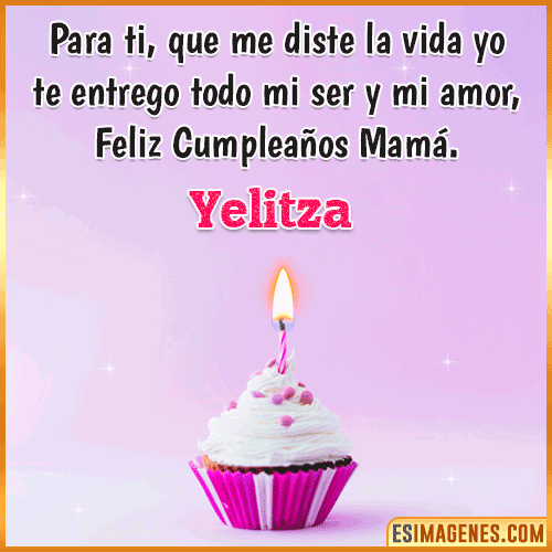 Mensaje de Cumpleaños para mamá  Yelitza