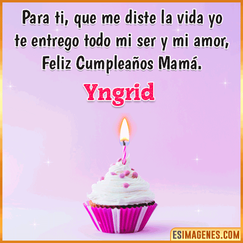 Mensaje de Cumpleaños para mamá  Yngrid