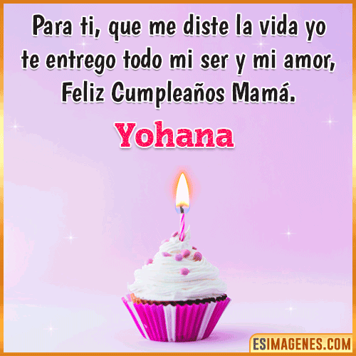 Mensaje de Cumpleaños para mamá  Yohana