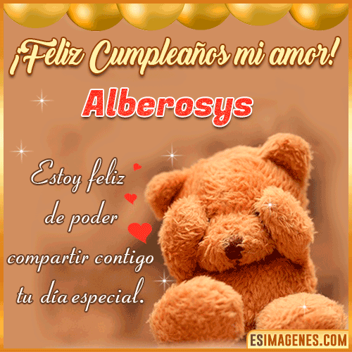 Mi amor Feliz Cumpleaños  Alberosys